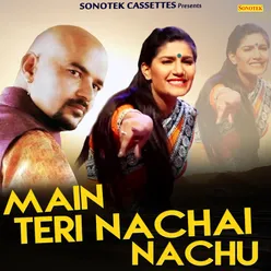 Main Teri Nachai Nachu